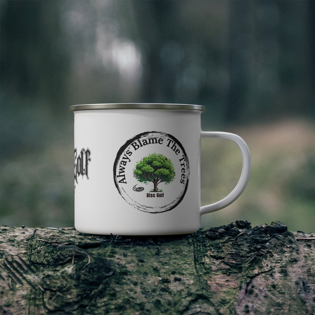 Always Blame The Trees-Enamel Mug