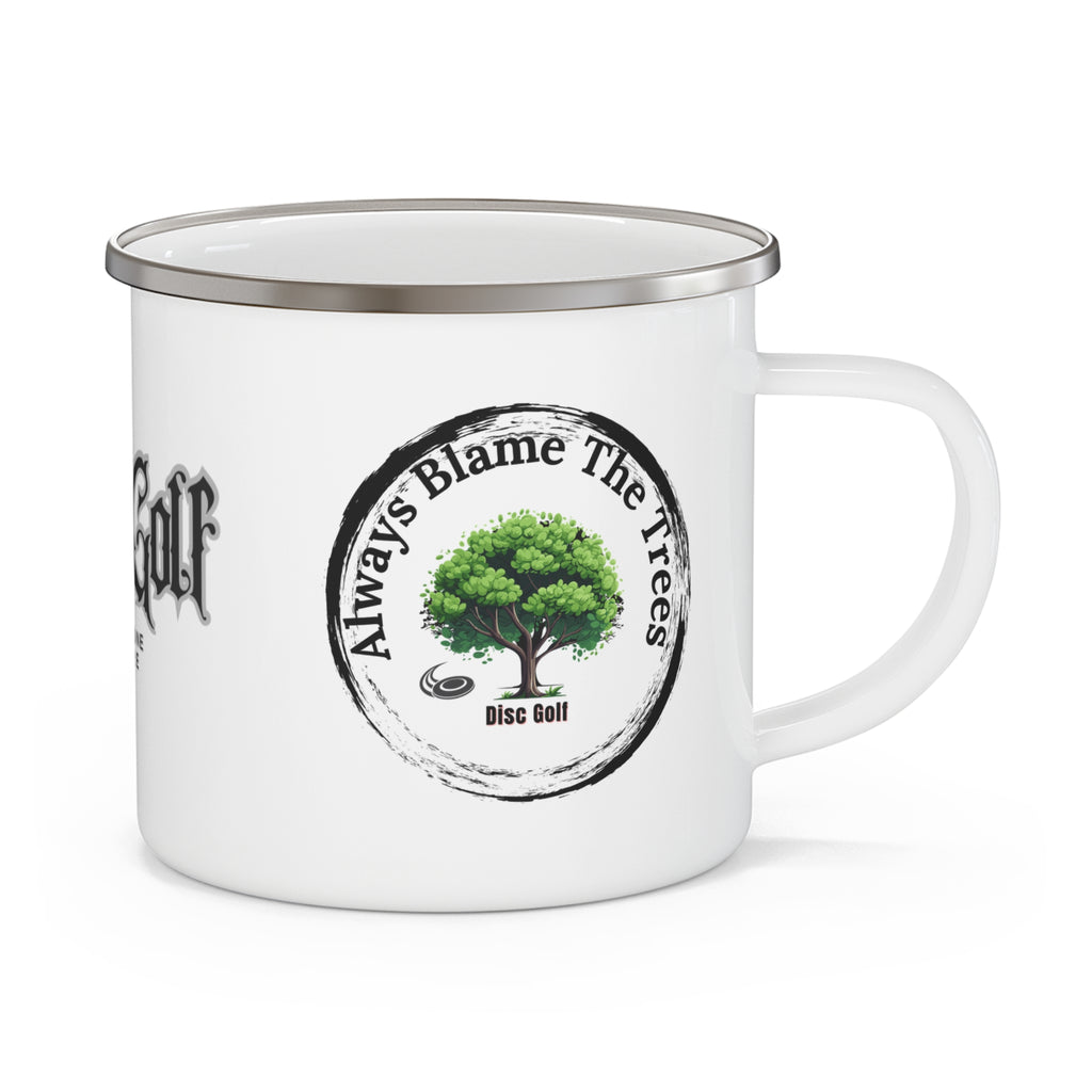 Always Blame The Trees-Enamel Mug