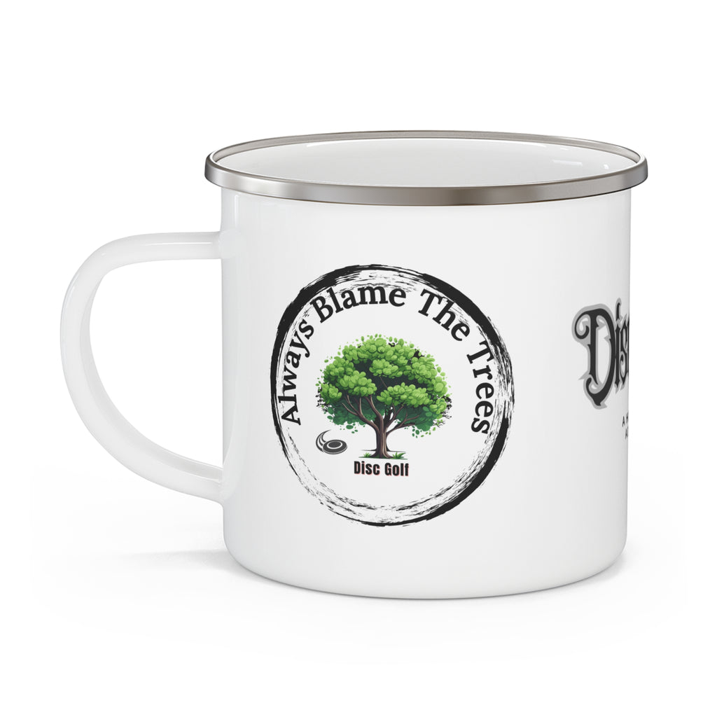 Always Blame The Trees-Enamel Mug